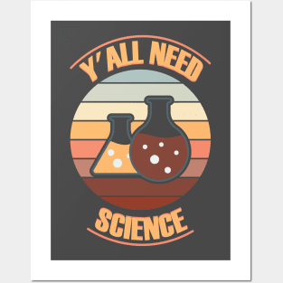 Y'all Need Science. Posters and Art